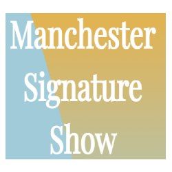 Manchester Signature Show August- 2024